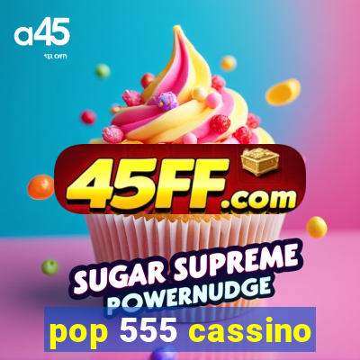 pop 555 cassino